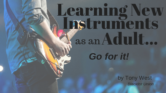 Learning New Instruments as an Adult: Go For It!